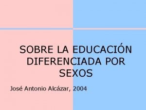 SOBRE LA EDUCACIN DIFERENCIADA POR SEXOS Jos Antonio