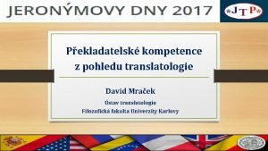 Pekladatelsk kompetence z pohledu translatologie David Mraek stav