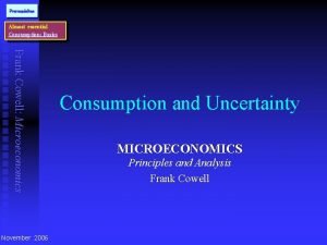 Prerequisites Almost essential Consumption Basics Frank Cowell Microeconomics