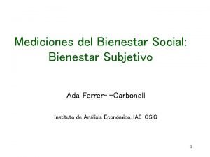 Mediciones del Bienestar Social Bienestar Subjetivo Ada FerreriCarbonell