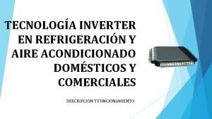 TECNOLOGA INVERTER EN REFRIGERACIN Y AIRE ACONDICIONADO DOMSTICOS