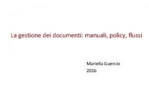 La gestione dei documenti manuali policy flussi Mariella