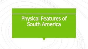 South america physical features