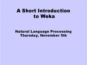 A Short Introduction to Weka Natural Language Processing