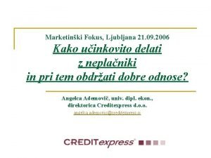 Marketinki Fokus Ljubljana 21 09 2006 Kako uinkovito