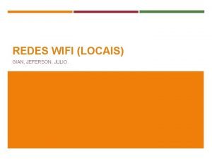 REDES WIFI LOCAIS GIAN JEFERSON JULIO O QUE