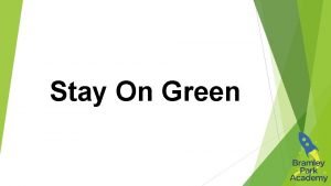 Stay on green