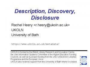 Description Discovery Disclosure Rachel Heery r heeryukoln ac