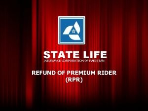 STATE LIFE INSURANCE CORPORATION OF PAKISTAN REFUND OF