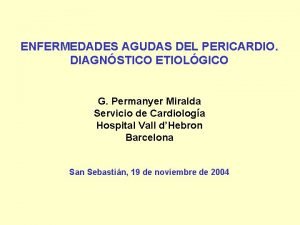 ENFERMEDADES AGUDAS DEL PERICARDIO DIAGNSTICO ETIOLGICO G Permanyer