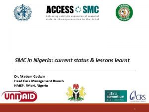 SMC in Nigeria current status lessons learnt Dr