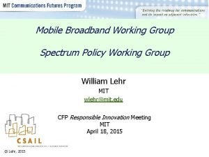 Mobile Broadband Working Group Spectrum Policy Working Group