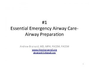 1 Essential Emergency Airway Care Airway Preparation Andrew