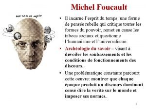 Michel Foucault Il incarne lesprit du temps une