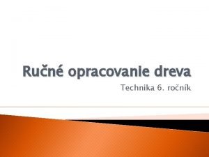 Spájanie dreva skrutkami Spájanie dreva skrutkami