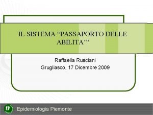 IL SISTEMA PASSAPORTO DELLE ABILITA Raffaella Rusciani Grugliasco