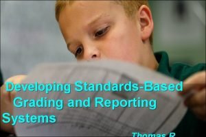 Developing StandardsBased Grading and Reporting Systems Essential Understandings