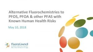 Alternative Fluorochemistries to PFOS PFOA other PFAS with