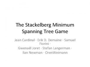 The Stackelberg Minimum Spanning Tree Game Jean Cardinal