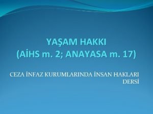 YAAM HAKKI AHS m 2 ANAYASA m 17