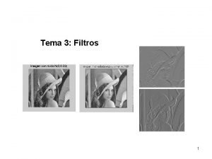 Tema 3 Filtros 1 Filtros digitales Los filtros