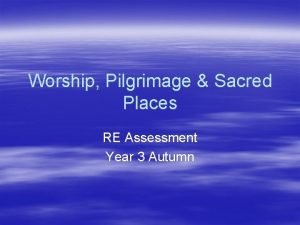 Worship Pilgrimage Sacred Places RE Assessment Year 3