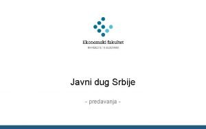 Javni dug Srbije predavanja Institucionalni okvir Pravni okvir