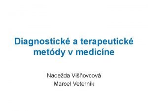 Diagnostick a terapeutick metdy v medicne Nadeda Viovcov