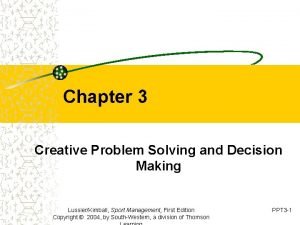 Chapter 3 Creative Problem Solving and Decision Making