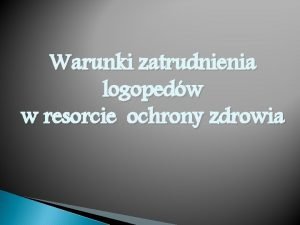 Warunki zatrudnienia logopedw w resorcie ochrony zdrowia Akty