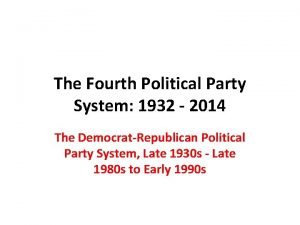 The Fourth Political Party System 1932 2014 The