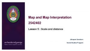 Map and Map Interpretation 2542402 Lesson 5 Scale