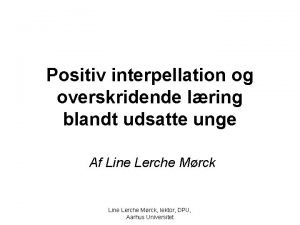 Positiv interpellation og overskridende lring blandt udsatte unge