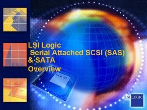 LSI Logic Serial Attached SCSI SAS SATA Overview