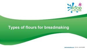 Types of flours for breadmaking www foodafactoflife org