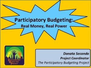 Participatory Budgeting Real Money Real Power Donata Secondo