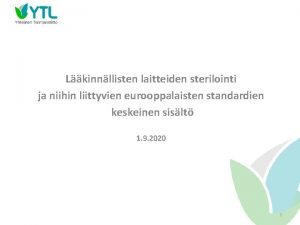 Lkinnllisten laitteiden sterilointi ja niihin liittyvien eurooppalaisten standardien