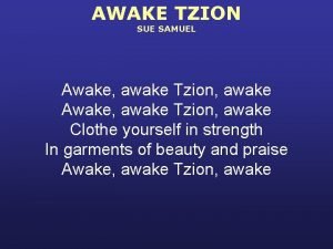 AWAKE TZION SUE SAMUEL Awake awake Tzion awake