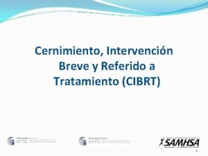 Cernimiento Intervencin Breve y Referido a Tratamiento CIBRT