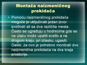 Montaa naizmeninog prekidaa Pomou naizmeninog prekidaa mogue je