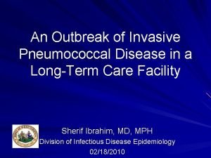 An Outbreak of Invasive Pneumococcal Disease in a