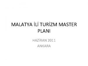 MALATYA L TURZM MASTER PLANI HAZRAN 2011 ANKARA