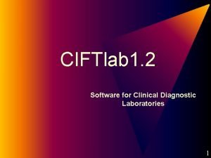 CIFTlab 1 2 Software for Clinical Diagnostic Laboratories