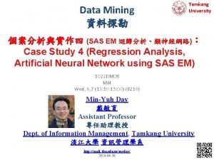 Data Mining Tamkang University SAS EM Case Study