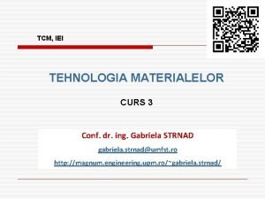 TCM IEI TEHNOLOGIA MATERIALELOR CURS 3 Conf dr