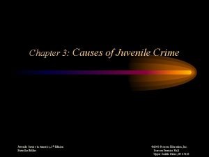 Chapter 3 Causes of Juvenile Crime Juvenile Justice