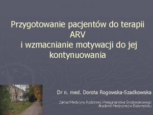 Przygotowanie pacjentw do terapii ARV i wzmacnianie motywacji