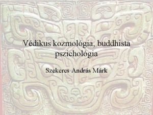 Vdikus kozmolgia buddhista pszicholgia Szekeres Andrs Mrk Henotheizmus