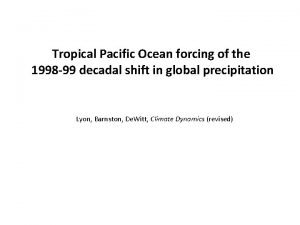 Tropical Pacific Ocean forcing of the 1998 99