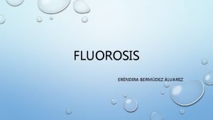 FLUOROSIS ERNDIRA BERMDEZ LVAREZ FLOR GAS ALTAMENTE REACTIVO